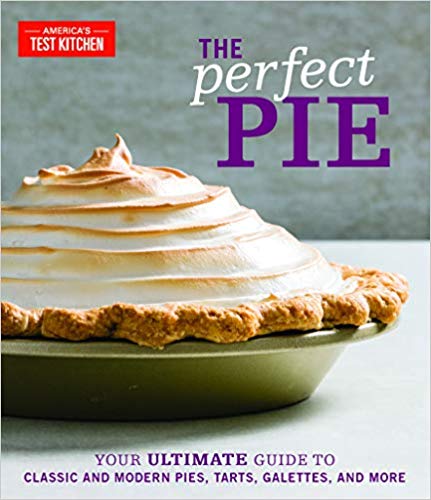 The Perfect Pie: Your Ultimate Guide to Classic and Modern Pies, Tarts, Galettes, and More book cover art